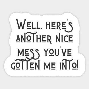 Another Nice Mess Sticker